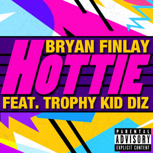 Bryan Finlay的專輯Hottie (feat. Trophy Kid Diz) (Explicit)