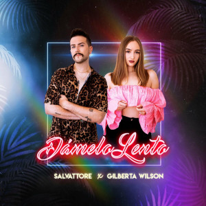 收聽Salvattore的Dámelo Lento(feat. Gilberta Wilson)歌詞歌曲