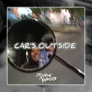 Car's Outside (Remix) dari Ryan A WDF