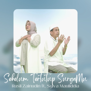 Listen to Sebelum Tertutup SurgaMu song with lyrics from Rusli Zainudin