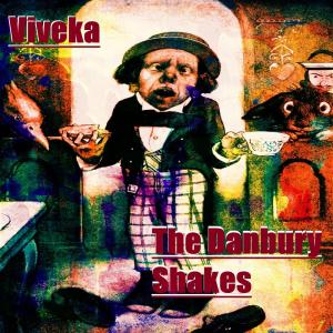 Viveka的專輯The Danbury Shakes (Explicit)