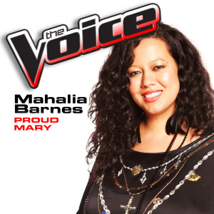 ดาวน์โหลดและฟังเพลง Proud Mary (The Voice Performance) พร้อมเนื้อเพลงจาก Mahalia Barnes