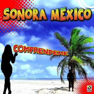 Sonora Mexico的專輯Compréndeme