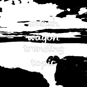 Listen to Trending Topic song with lyrics from Smash wagon
