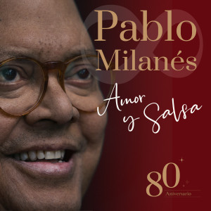 อัลบัม Amor Y Salsa (80 Aniversario) ศิลปิน Pablo Milanés
