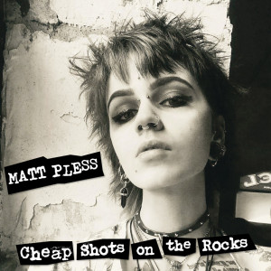 Album Cheap Shots On the Rocks from Matt Pless