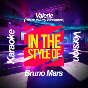 ดาวน์โหลดและฟังเพลง Valerie (Tribute to Amy Winehouse) [In the Style of Bruno Mars] [Karaoke Version] พร้อมเนื้อเพลงจาก Ameritz Karaoke Planet