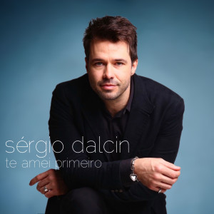 收聽Sergio Dalcin的Te Amei Primeiro歌詞歌曲