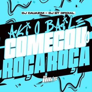 Aki o Baile Começou o Roça Roça (Explicit) dari dj cauazim