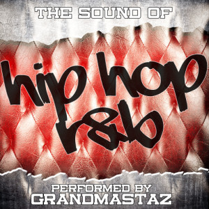 Grandmastaz的專輯The Sound Of Hip Hop R&B (Explicit)