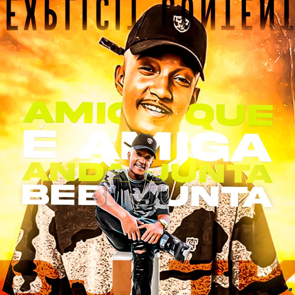 Amiga Que É Amiga Anda Junta Bebi Junta (feat. Mc Calvin) (Explicit)