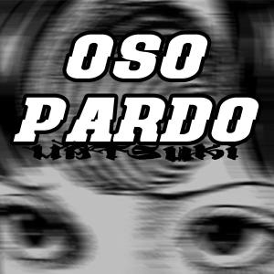 Listen to Oso Pardo (full|Explicit) song with lyrics from Hatsuki