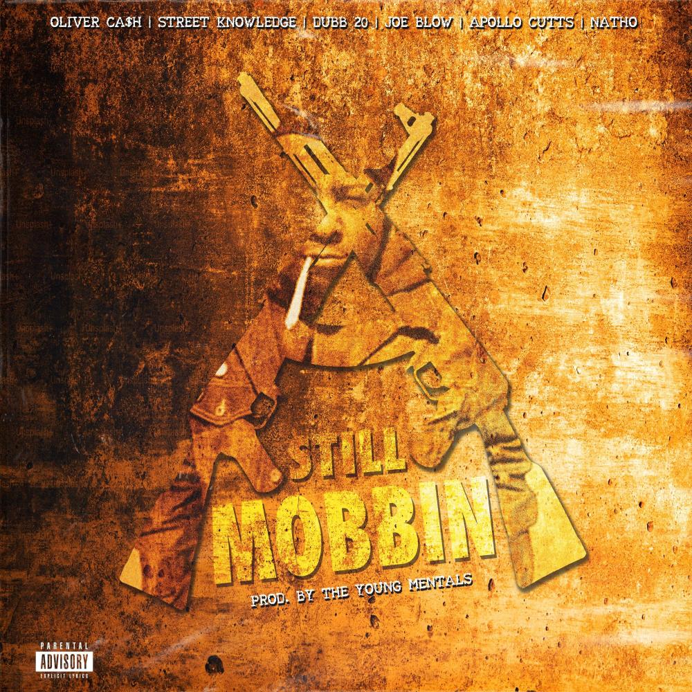 Still Mobbin (feat. Street Knowledge, Apollo Cutts, Dubb 20, Joe Blow & Natho|Explicit)