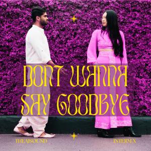 收聽theajsound的don't wanna say goodbye.歌詞歌曲