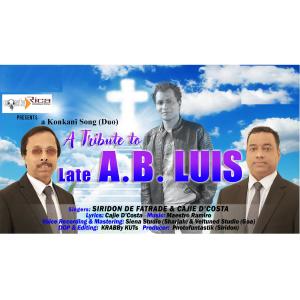 收聽Cajie D'Costa的TRIBUTE TO A B LUIS (with Siridon De Fatrade)歌詞歌曲