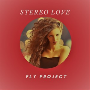Listen to Stereo Love song with lyrics from Fly Project