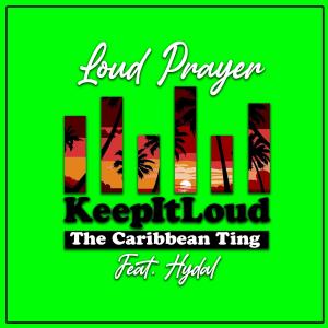 Album Loud Prayer (feat. Hydal) from KeepItLoud
