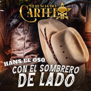 ดาวน์โหลดและฟังเพลง Con el Sombrero de Lado พร้อมเนื้อเพลงจาก Herencia del Cartel