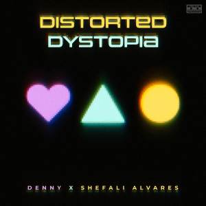 Album Distorted Dystopia oleh Shefali Alvares