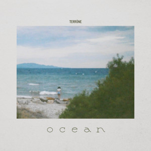 Dengarkan Ocean lagu dari Terrõne dengan lirik