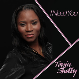 收聽Toyin Sholly的I Need You歌詞歌曲