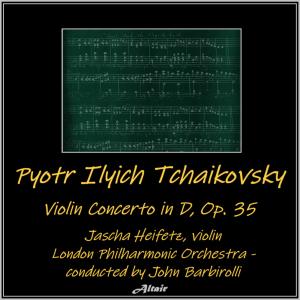 Album Tchaikovsky: Violin Concerto in D, OP. 35 oleh Jascha Heifetz