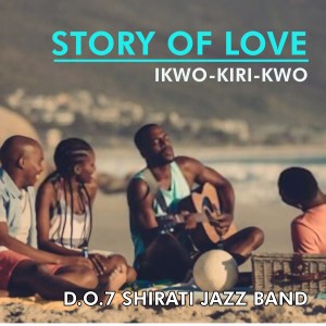 收聽D.O.7 Shirati Jazz Band的Story of Love歌詞歌曲