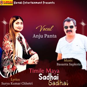 Listen to Timile Maya Sadhai Sadhai song with lyrics from Anju Panta