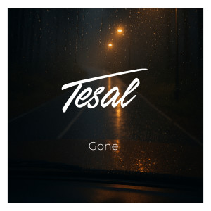 收聽Tesal的Gone歌詞歌曲