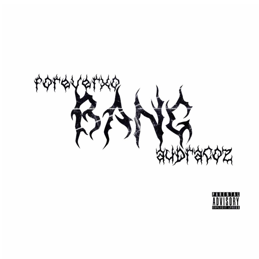 BANG (feat. 4OreverXO) (Explicit)