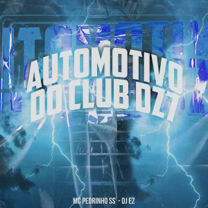 Album Automotivo do Clube Dz7 (Explicit) oleh Dj Ez