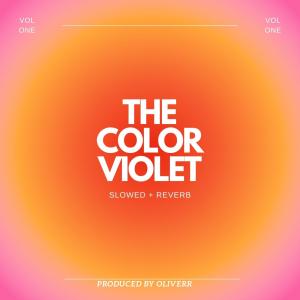 ดาวน์โหลดและฟังเพลง The Color Violet (Slowed + Reverb) พร้อมเนื้อเพลงจาก oliverr