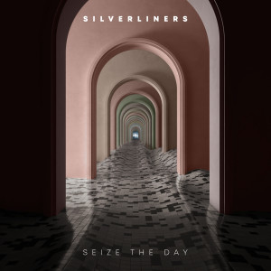 收聽SilverLiners的Seize the Day歌詞歌曲
