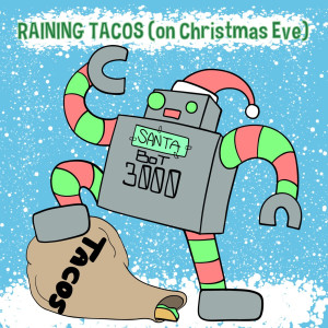 收聽Parry Gripp的Raining Tacos (On Christmas Eve)歌詞歌曲