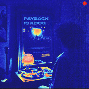 Listen to Payback is a Dog song with lyrics from Spectra Music