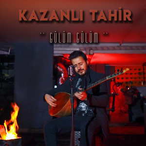 Listen to Gülüm Gülüm song with lyrics from Kazanlı Tahir