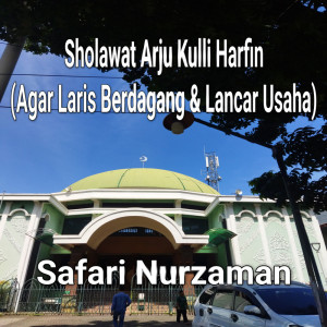 Listen to Sholawat Arju Kulli Harfin (Agar Laris Berdagang & Lancar Usaha) song with lyrics from Safari Nurzaman
