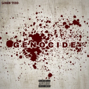 Listen to Genocide (Explicit) song with lyrics from Loren Todd