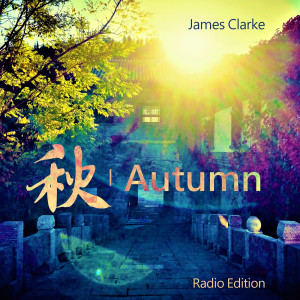 收听James Clarke的Autumn (Radio Edition)歌词歌曲