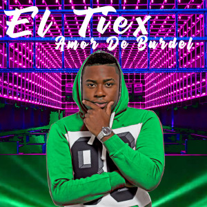 Dengarkan lagu Amor De Burdel (Explicit) nyanyian El Tiex dengan lirik