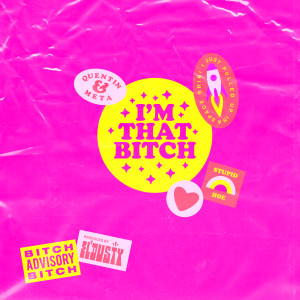 ดาวน์โหลดและฟังเพลง I'm That Bitch พร้อมเนื้อเพลงจาก Quentin Arispe