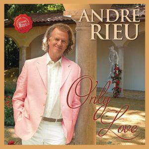 André Rieu的專輯Only Love