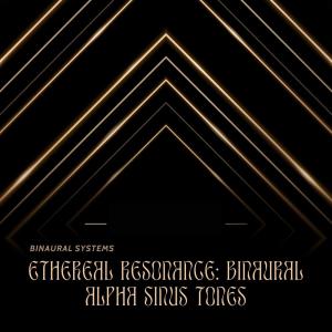 Ethereal Resonance: Binaural Alpha Sinus Tones dari Binaural Systems