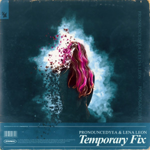 Listen to Temporary Fix (Extended Mix) (Explicit) (Extended Mix|Explicit) song with lyrics from pronouncedyea