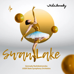 Album Tchaikovsky: Swan Lake from Gennady Rozhdestvensky