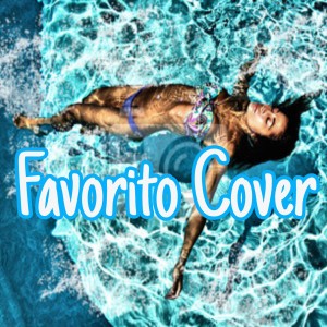 收聽Good Cover的Favorito Cover歌詞歌曲