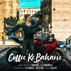 Listen to Coffee Ke Bahane song with lyrics from Asim Riaz