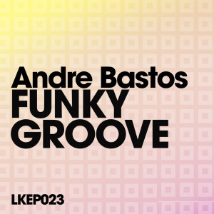 收听Andre Bastos的Funky Groove歌词歌曲