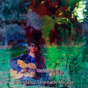 Spanish Guitar Chill Out的專輯9 Andaluz Serenade Mirage