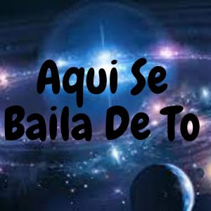 Listen to Aqui Se Baila de To song with lyrics from Dj Regaeton